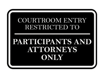 Signs ByLITA Classic Framed Courtroom Entry Restricted to Participants and Attorneys Only Door or Wall Sign Durable ABS Plastic | Laser Engraved | Easy Installation | Courtroom